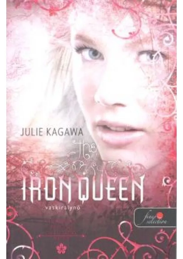 JULIE KAGAWA - IRON QUEEN - VASKIRÁLYNŐ: VASTÜNDÉREK 3.