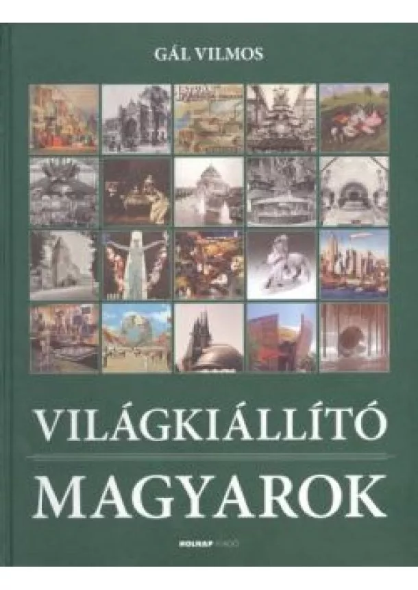 Gál Vilmos - Világkiállító magyarok