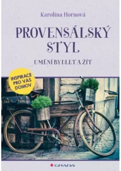 Provensálský styl - Umění bydlet a žít