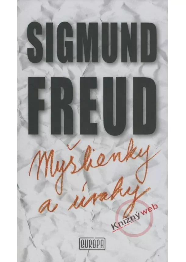 Sigmund Freud  - Myšlienky a úvahy