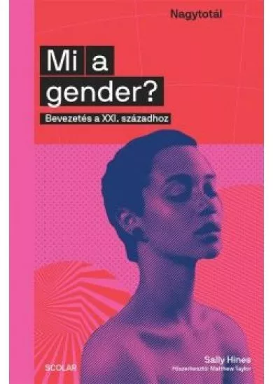 Mi a gender? - Bevezetés a XXI. századhoz