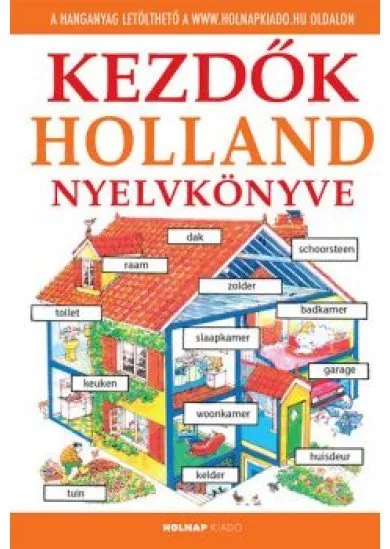 Kezdők holland nyelvkönyve - Letölthető hanganyaggal (12. kiadás)