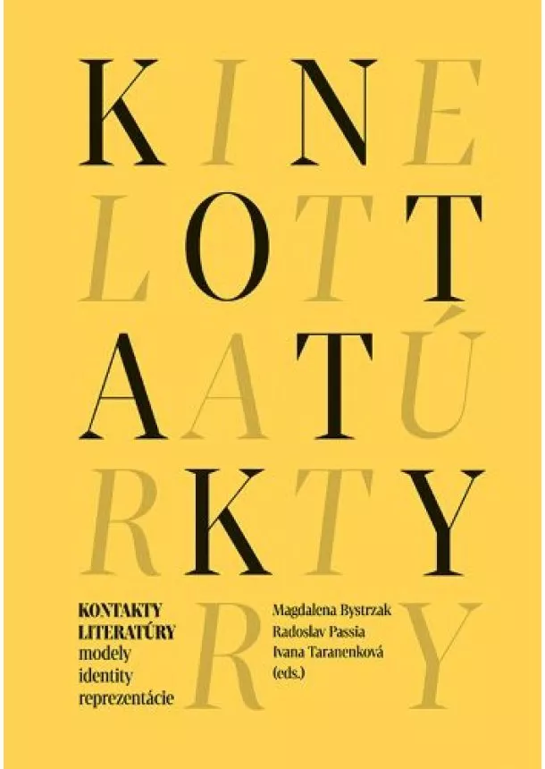 Magdalena Bystrzak, Radoslav Passia, Ivana Taranenková - Kontakty literatúry modely identity reprezentácie