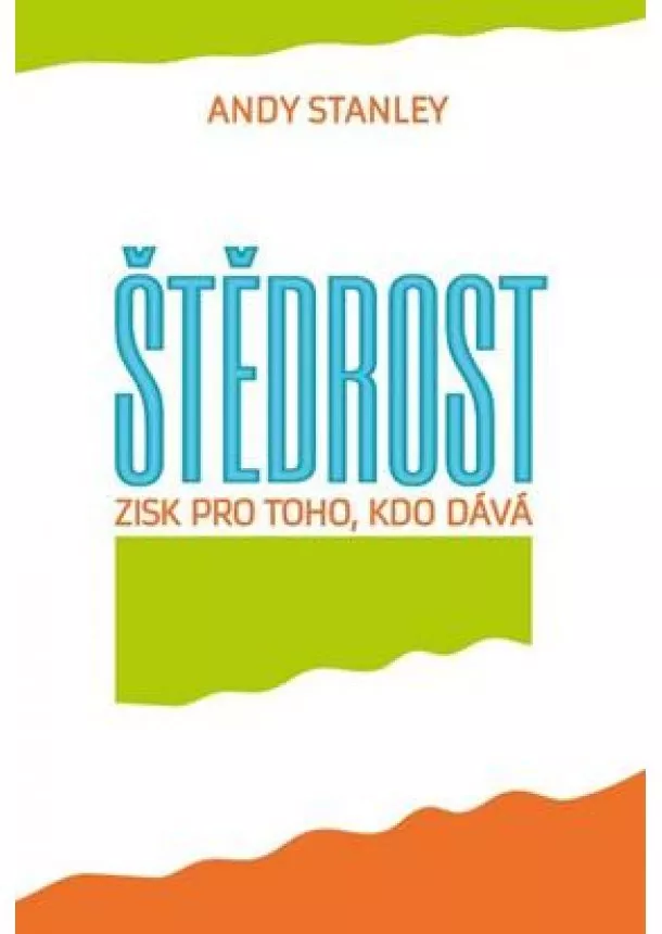 Andy Stanley - Štědrost - Zisk pro toho, kdo dává