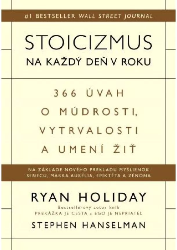 Ryan Holiday, Stephen Hanselman - Stoicizmus na každý deň v roku - 366 úvah o múdrosti, vytrvalosti a umení žiť