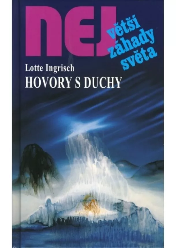 Lotte Ingrisch - Hovory s duchy - Největší záhady světa