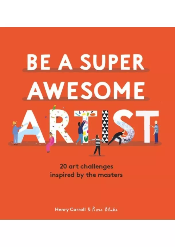 Henry Carroll - Be a Super Awesome Artist