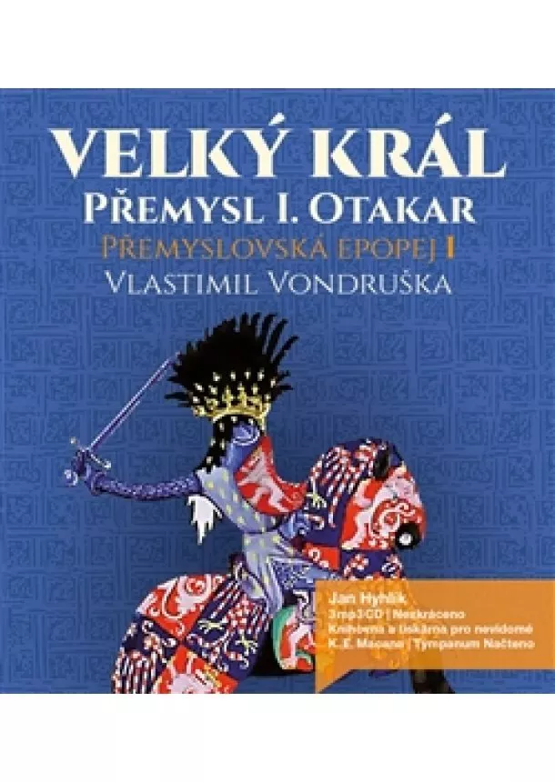 Vlastimil Vondruška - Velký král Přemysl Otakar I ( 3xaudio na cd - mp3 ) - Přemyslovská epopej I.