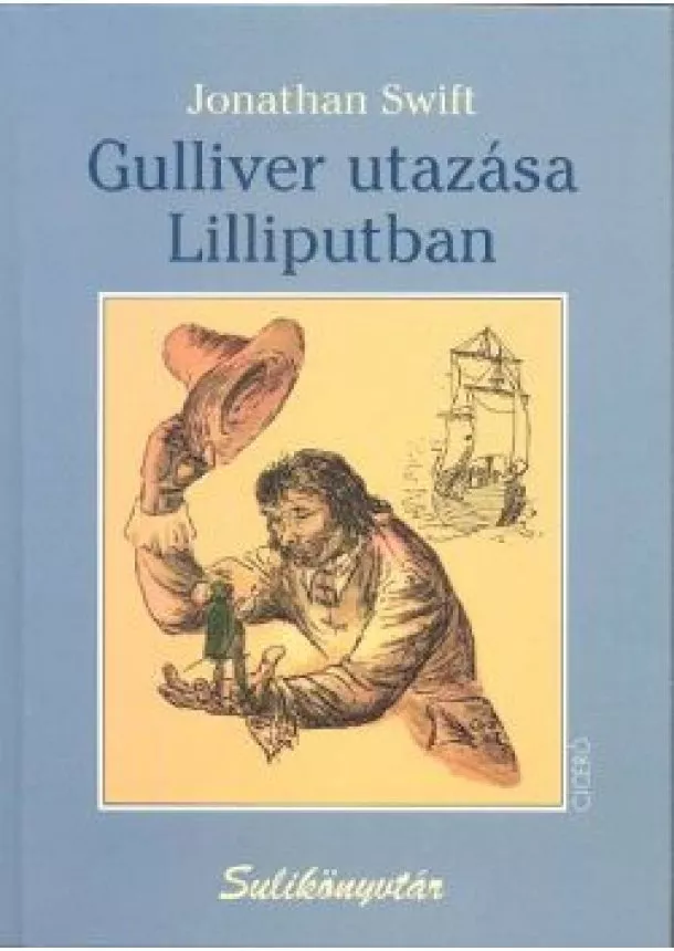 Jonathan Swift - Gulliver utazásai Lilliputban