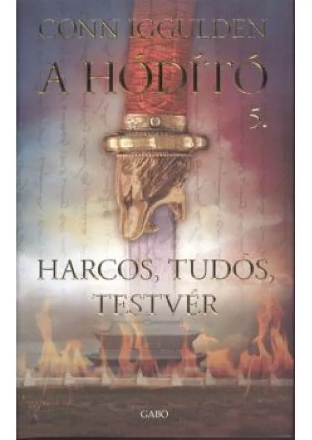 Conn Iggulden - Harcos, tudós, testvér /A hódító 5.