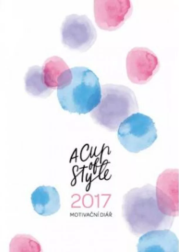 Lucie Ehrenbergerová, Nicole Ehrenbergerová - A Cup of Style - Motivační diář 2017