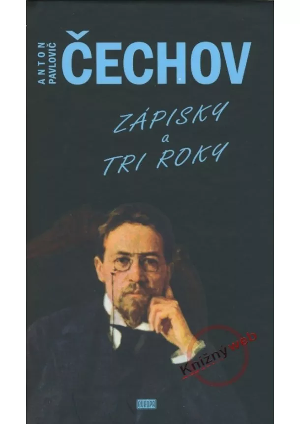 Anton Pavlovič Čechov  - Zápisky a Tri roky