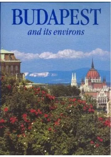 BUDAPEST ÉS KÖRNYÉKE /BUDAPEST AND ITS ENVIRONS