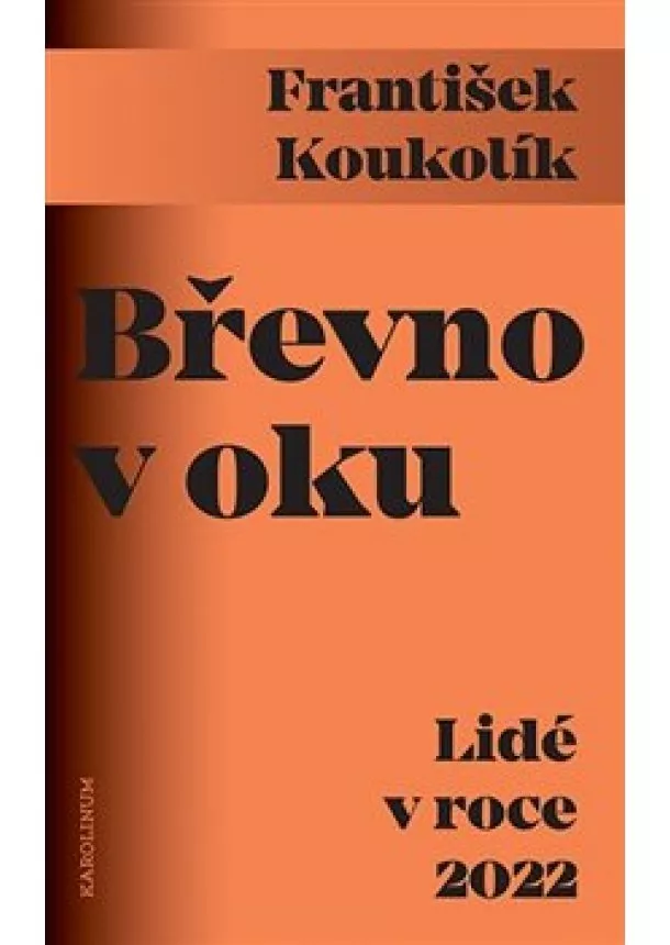 František Koukolík - Břevno v oku - Lidé v roce 2022