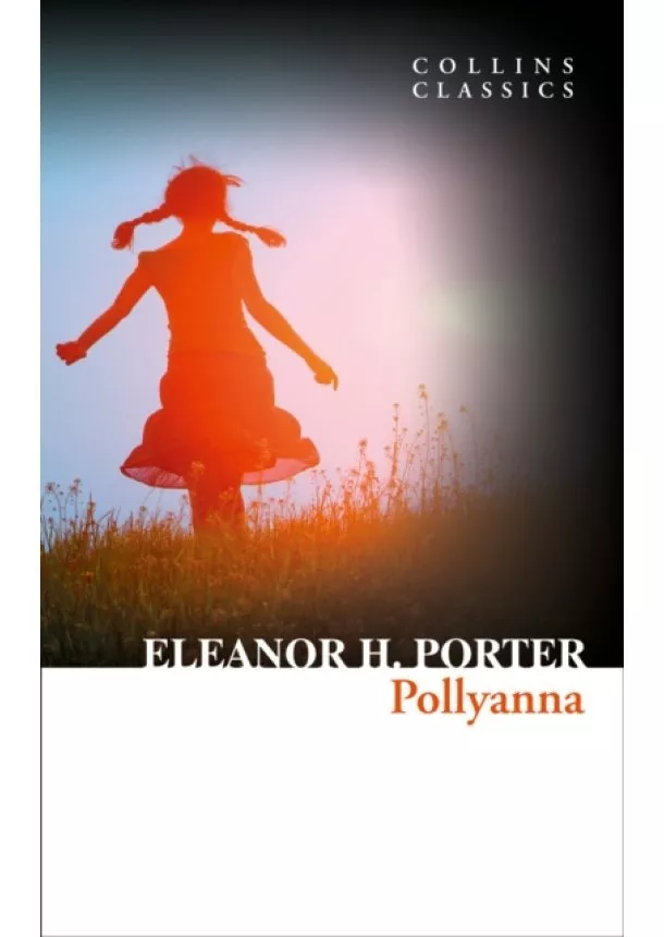 Eleanor H. Porter - Pollyanna