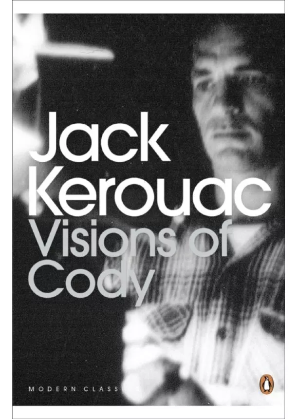 Jack Kerouac - Visions of Cody