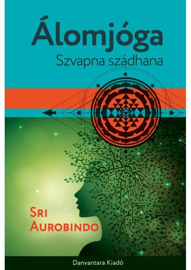 Sri Aurobindo - Álomjóga - Szvapna szádhana