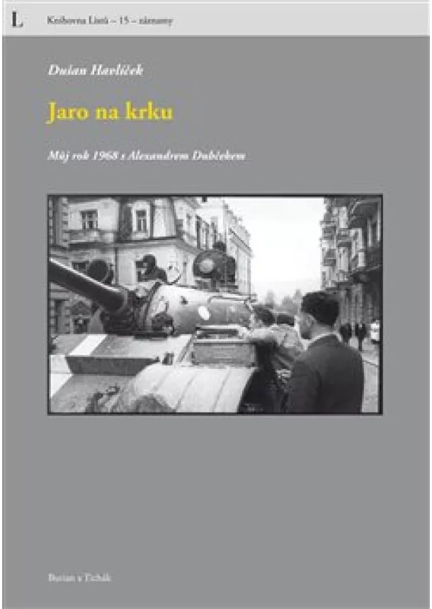 Dušan Havlíček - Jaro na krku - Můj rok 1968 s Alexandrem Dubčekem