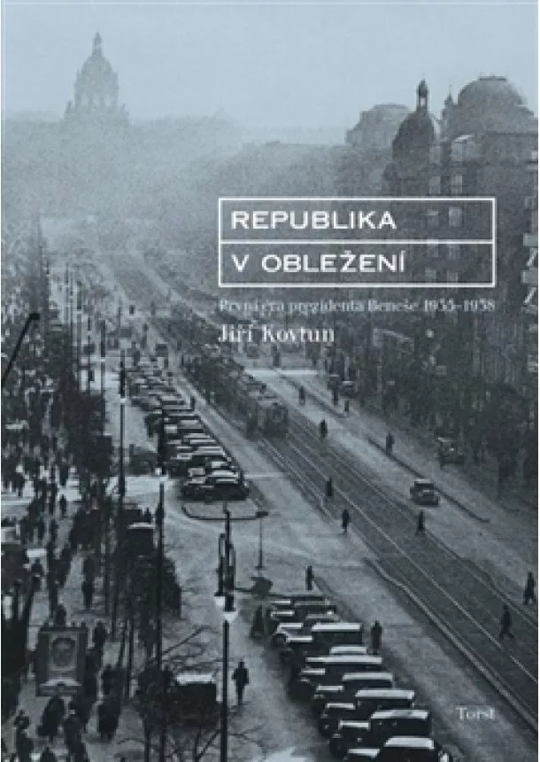 Jiří Kovtun - Republika v obležení - První éra prezidenta Beneše 1935-1938