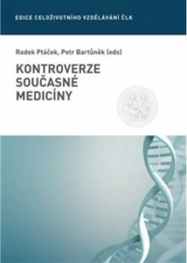 Radek Ptáček,Petr  Bartůněk - Kontroverze současné medicíny