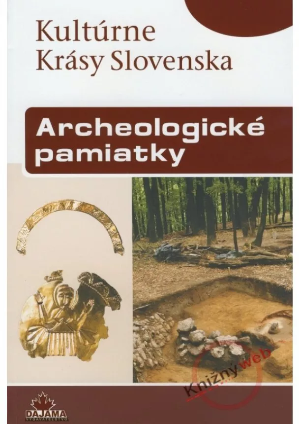 Vladimír Turčan , Kolektív autorov - Kultúrne krásy Slovenska - Archeologické pamiatky