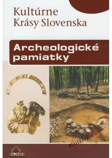 Kultúrne krásy Slovenska - Archeologické pamiatky