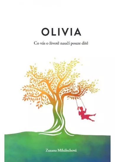 Olivia - Co vás o životě naučí pouze dítě