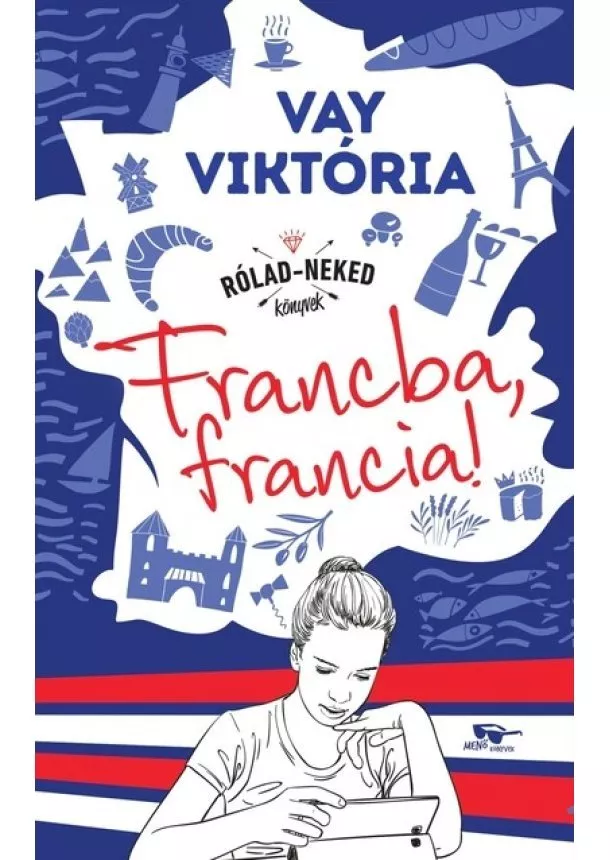 Vay Viktória - Francba, francia! - Rólad-Neked könyvek