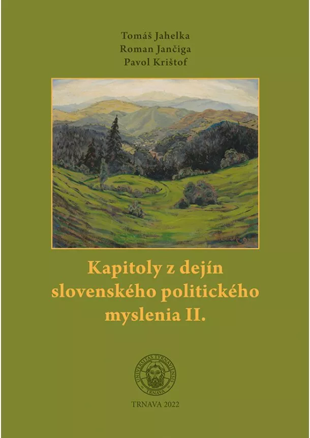 Tomáš Jahelka, Roman Jančiga,  Pavol Krištof - Kapitoly z dejín slovenského politického myslenia II.