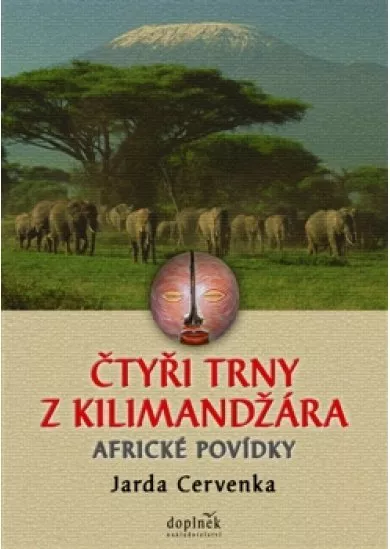 Čtyři trny z Kilimandžára - Africké povídky