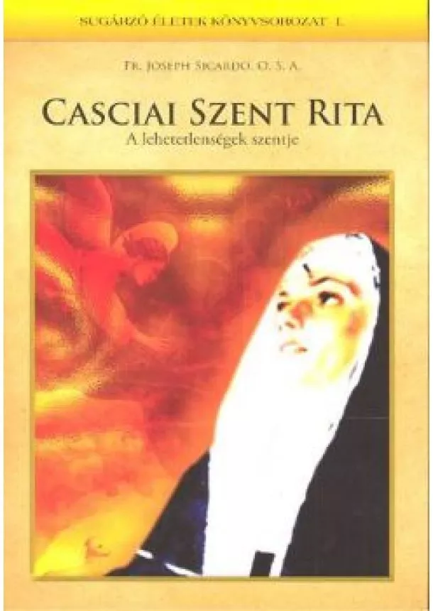 FR. JOSEPH SICARDO - CASCIAI SZENT RITA - A LEHETETLENSÉG SZENTJE