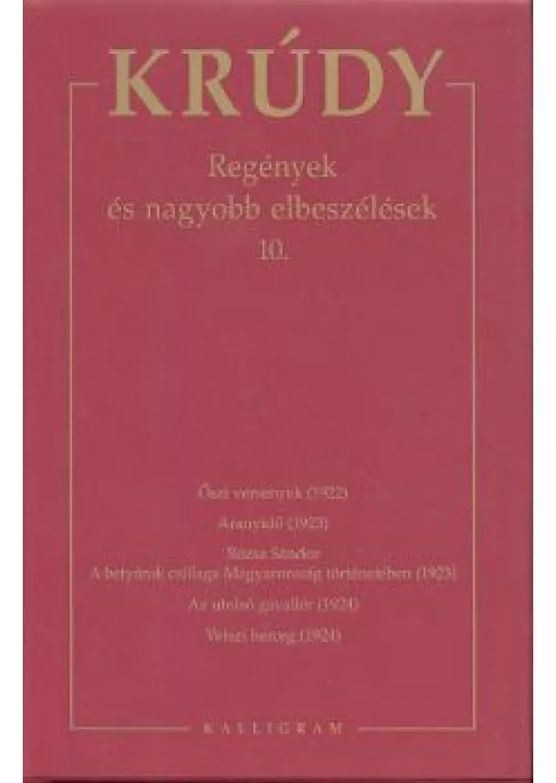 Krúdy Gyula - KRÚDY 17. /REGÉNYEK ÉS NAGYOBB ELBESZÉLÉSEK 10.