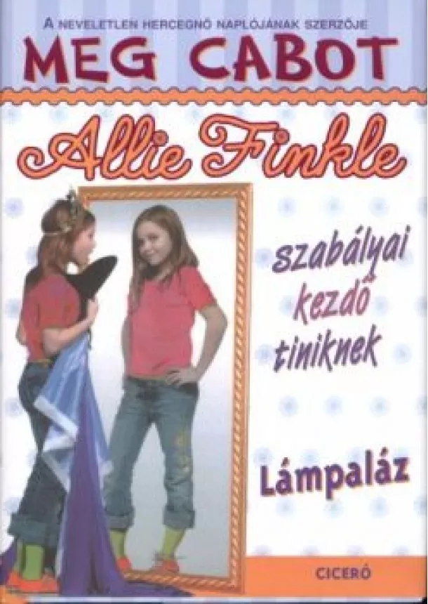 MEG CABOT - ALLIE FINKLE SZABÁLYAI KEZDŐ TINIKNEK 4.