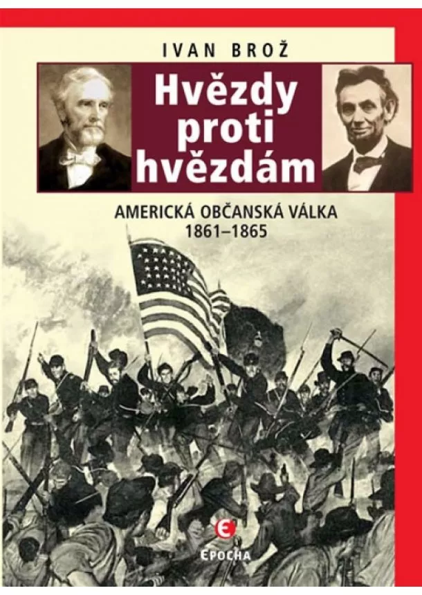 Ivan Brož - Hvězdy proti hvězdám - Americká občanská válka 1861 - 1865