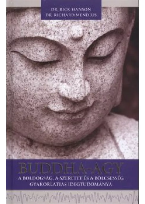 Dr. Richard Mendius - Buddha-agy /A boldogság, a szeretet és a bölcsesség gyakorlatias idegtudománya + CD melléklettel