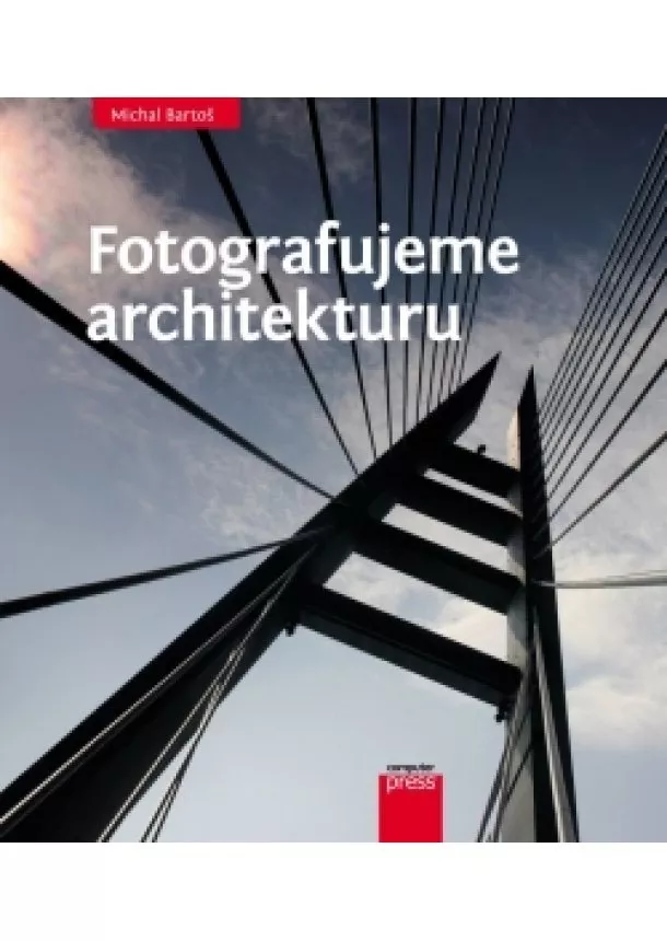 Michal Bartoš - Fotografujeme architekturu