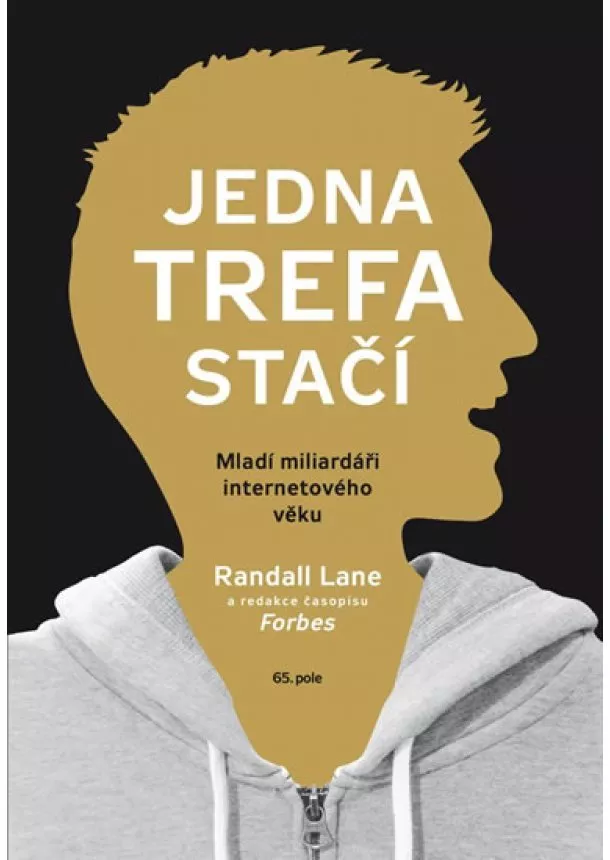 Randall Lane - Jedna trefa stačí - Mladí miliardáři internetového věku