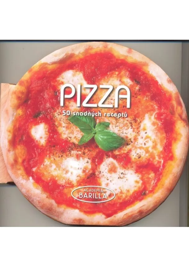 Academia Barilla - Pizza - 50 snadných receptů