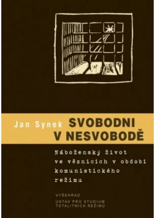 Jan Synek - Svobodni v nesvobodě