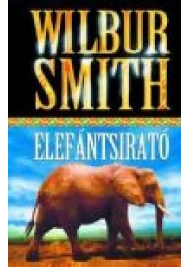 Wilbur Smith - Elefántsirató