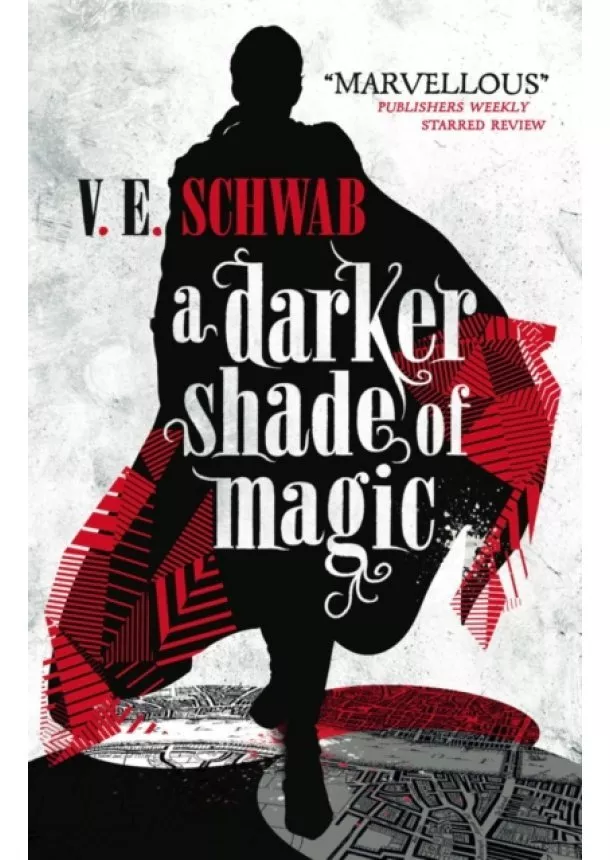 V. E. Schwab - Darker Shade of Magic