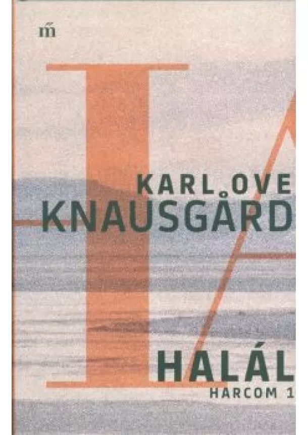 Karl Ove Knausgárd - Halál - Harcom 1.