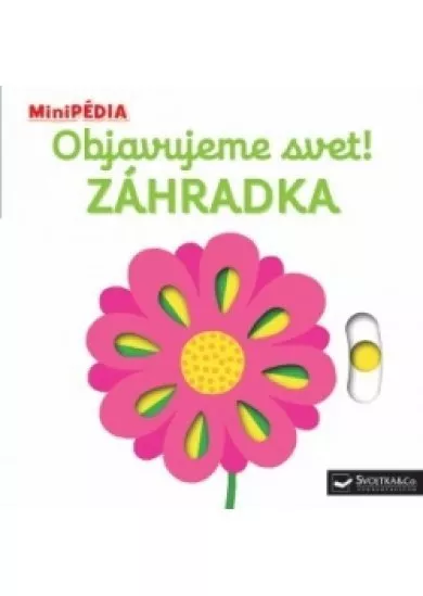 MiniPÉDIA – Objavujeme svet! Zahrádka