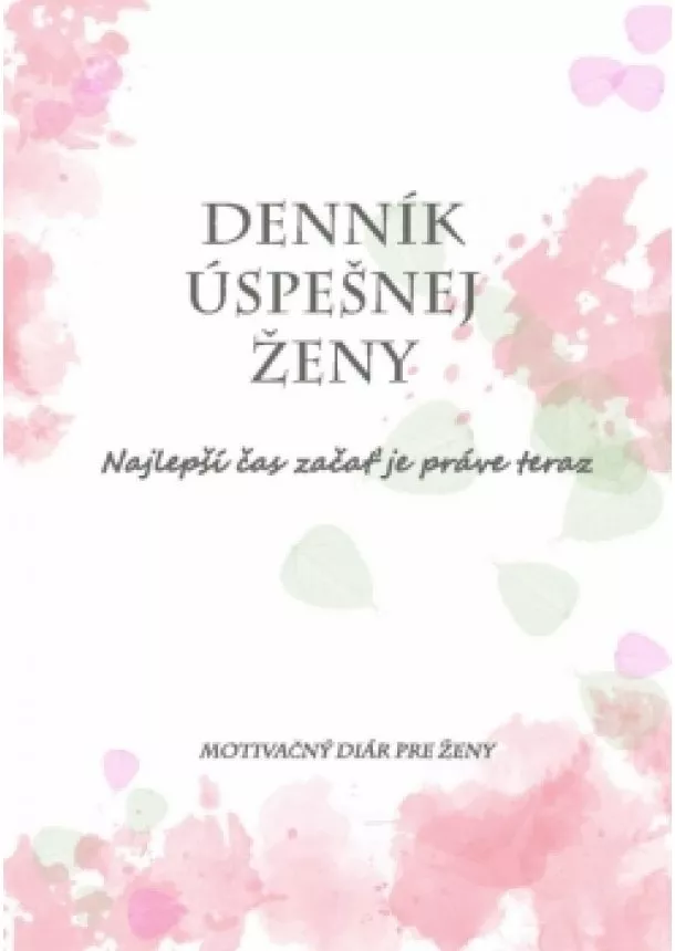 autor neuvedený - Denník úspešnej ženy - motivačný diár pre ženy