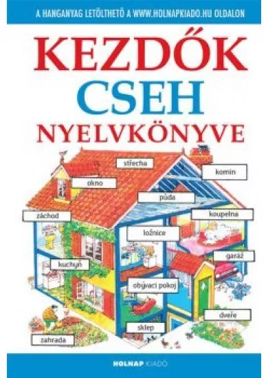 Kezdők cseh nyelvkönyve - Letölthető hanganyaggal (új kiadás)