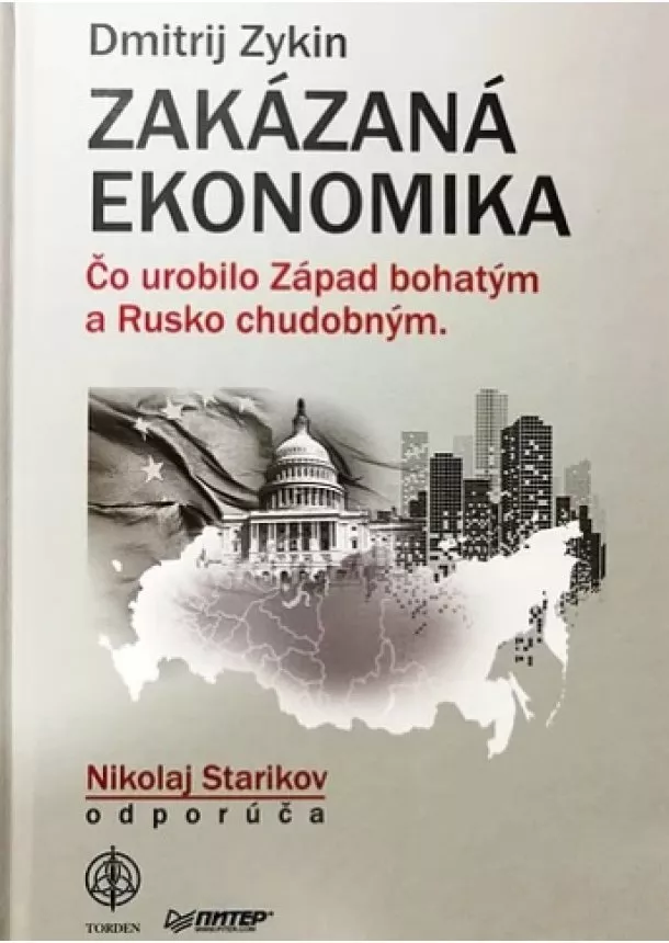 Nikolaj Starikov - Zakázaná ekonomika - Čo urobilo Západ bohatým a Rusko chudobným.