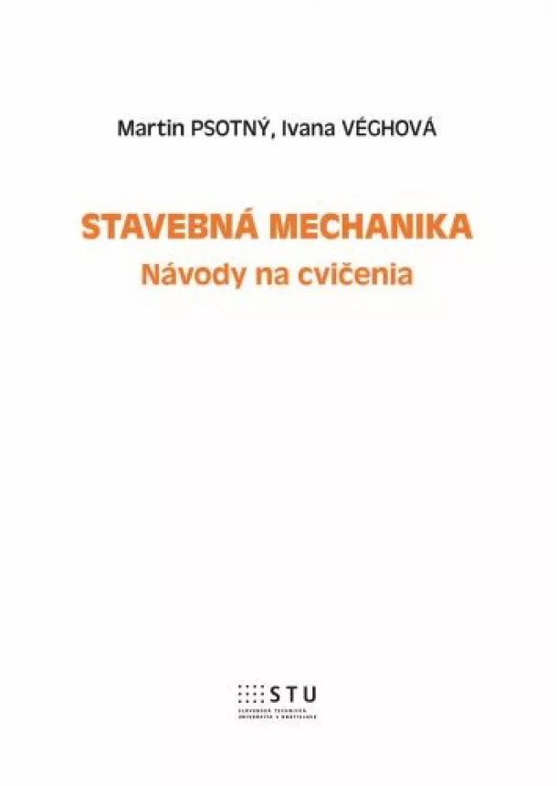 Martin Psotný, Ivana Véghová - Stavebná mechanika - Návody na cvičenia