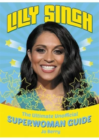 Lilly Singh The Unofficial Superwoman Guide