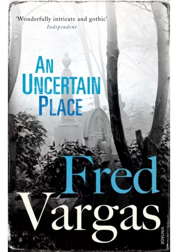 Fred Vargas - Uncertain Place