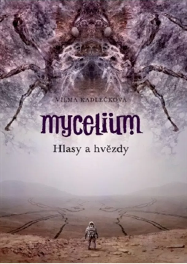 Vilma Kadlečková - Mycelium V: Hlasy a hvězdy